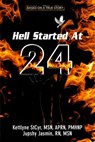 Hell Started At 24 - Kettlyne StCyr ; jupshy jasmin - 9781737063223