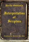 Neville Goddard's Interpretation of Scripture - Neville Goddard - 9781737094623