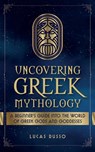 Uncovering Greek Mythology - Lucas Russo - 9781737117308