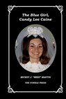THE BLUE GIRL, CANDY LEE CAINE - Mickey J. "Mike" Martin - 9781737140634