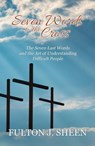 Seven Words to the Cross - Archbishop Fulton J. Sheen ; Allan Smith - 9781737189046