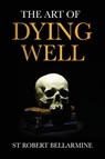 The Art of Dying Well - St Robert Bellarmine - 9781737191056