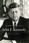 The SPIRITUAL LEGACY of John F. Kennedy - Janice T. Connell - 9781737217060