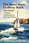 The Stone from Halfway Rock Revisited - Peter M Blachly - 9781737228028