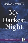 My Darkest Night - Linda J White - 9781737235620