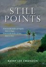 Still Points - Barry Lee Swanson - 9781737285502