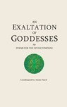 An Exaltation of Goddesses - Ann Filemyr ; Judy Grahn ; Anna Halberstadt - 9781737307501