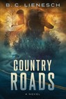 Country Roads - B C Lienesch - 9781737375227