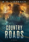 Country Roads - B C Lienesch - 9781737375234