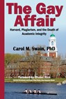 The Gay Affair: Harvard, Plagiarism, and the Death of Academic Integrity - Carol M. Swain - 9781737419846
