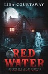 Red Water Shadows of Camelot Crossing (A Haunting in Stillwater) - Lisa Courtaway - 9781737422211
