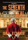 The Seventh Seal: Vatican's Ambassador Charged With Murder In A Political Thriller - Ian Andrew O'Connor - 9781737422983