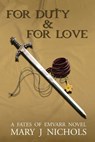 For Duty & For Love - Mary J Nichols - 9781737452300