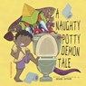 A Naughty Potty Demon Tale - Deven Jatkar - 9781737462750