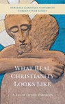 What Real Christianity Looks Like - Ed Gallagher - 9781737475163