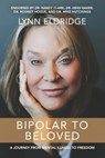 Bipolar to Beloved - Lynn Eldridge - 9781737490609