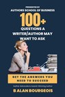 100+ Qustions a Writer/Author Should Ask - B Alan Bourgeois - 9781737523956