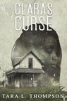 Clara's Curse - Tara L. Thompson - 9781737567318