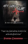 Meth, God, and My Heart - Foster Chambers - 9781737580799