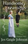 Handsome Enough: A Darcy and Elizabeth Adaptation - Jen Geigle Johnson - 9781737592198