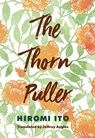 The Thorn Puller - Hiromi Ito - 9781737625308