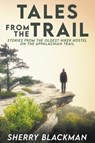 Tales from the Trail - Sherry Blackman - 9781737628736