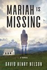 Mariah Is Missing - David Henry Nelson - 9781737717409