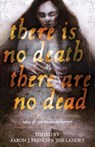 There Is No Death, There Are No Dead - Kathe Koja ; Lee Murray ; Laird Barron - 9781737721840