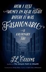 How I Lost Money in Real Estate Before It Was Fashionable - Jl Collins - 9781737724124
