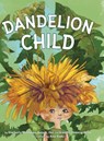Dandelion Child - Kimberly Mehlman-Orozco ; Jennifer Lowery-Keith - 9781737750314