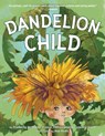 Dandelion Child - Jennifer Lowery-Keith ; Kimberly Mehlman-Orozco - 9781737750321