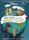 Big Bad and the Bored Canary - Kimberly Mehlman-Orozco - 9781737750345