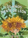Los Ninos Diente de Leon - Kimberly Mehlman-Orozco ; Jennifer Lowery-Keith - 9781737750352