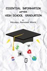 Essential Information After High School Graduation - Michael Anthony White - 9781737792161