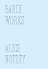 Early Works - Alice Notley - 9781737803638