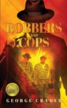 Robbers and Cops - George Cramer - 9781737824664