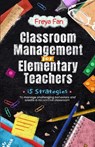 Classroom Management for Elementary Teachers - Freya Fan - 9781737834403