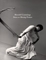 Blondell Cummings - Dance as Moving Pictures - Kristin Juarez ; Rebecca Peabody ; Glenn Phillips - 9781737838807