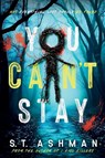 You Can't Stay - S. T. Ashman - 9781737856979