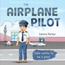 The Airplane Pilot - Samina Parkar - 9781737858546