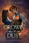 Crown of Dust: Scepter and Crown Book Two - C. F. E. Black - 9781737942535