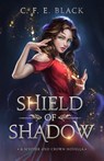 Shield of Shadow - C F E Black - 9781737942573