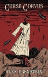Curse Corvus - Alex Ebenstein - 9781737974079