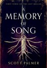 A Memory of Song: First Verse of the Last Ballad - Scott Palmer - 9781738179329