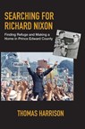 Searching for Richard Nixon - Thomas Harrison - 9781738225743