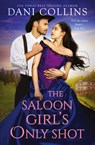 The Saloon Girl's Only Shot - Dani Collins - 9781738240746