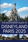 Costa, G: Independent Guide to Disneyland Paris 2025 - G. Costa - 9781738435227