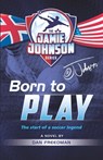 Born to Play: The start of a soccer legend - Dan Freedman - 9781738452408