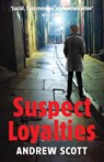 Suspect Loyalties - Andrew Scott - 9781738454600