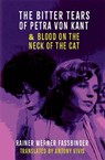 The Bitter tears of Petra Von Kant and Blood on the Neck of the Cat - Rainer Werner Fassbinder - 9781738476947